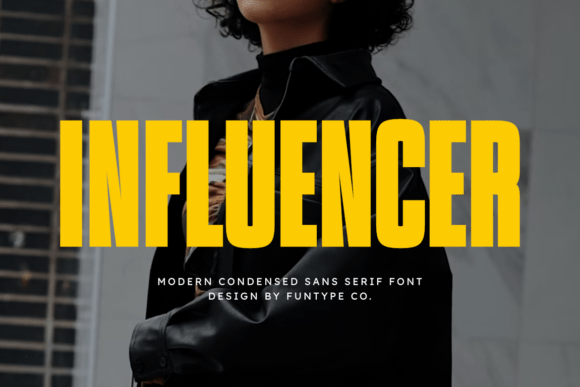 Influencer: The Condensed Sans Serif That Commands Attention